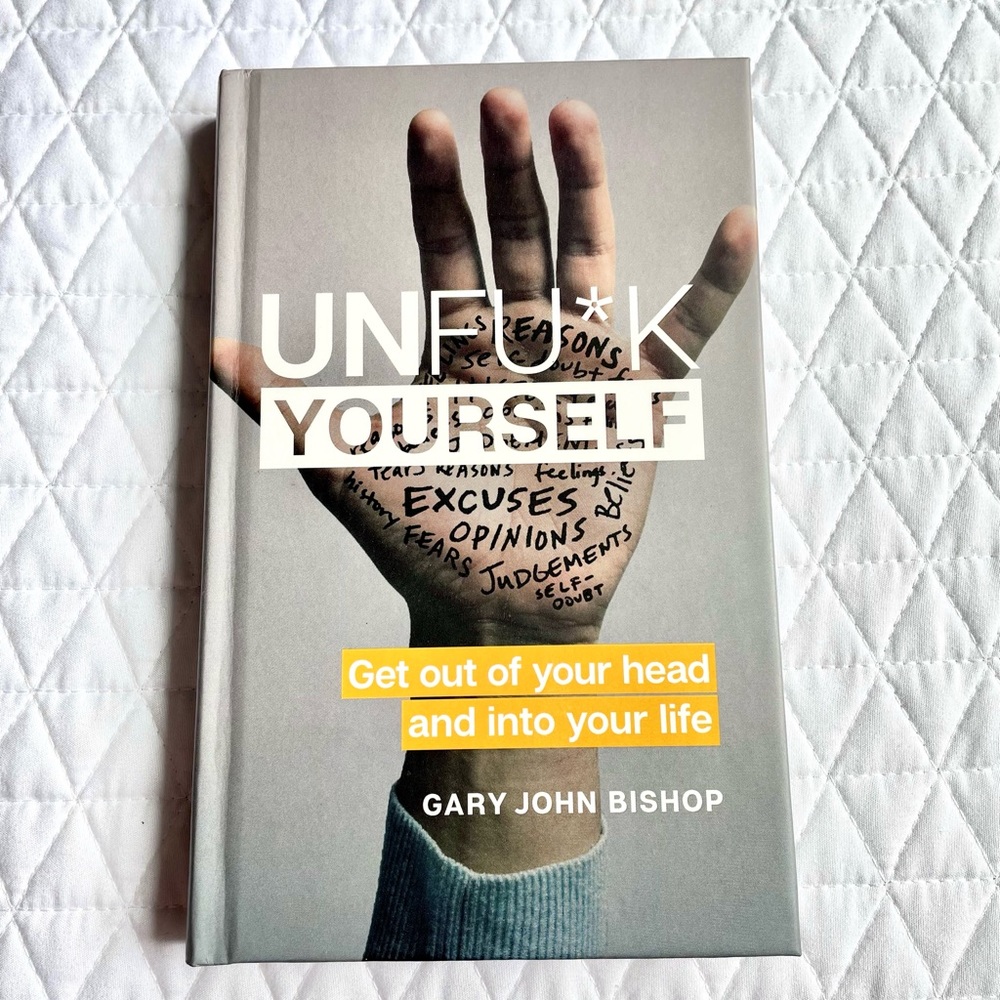 Unfu*k Yourself by Gary John Bishop